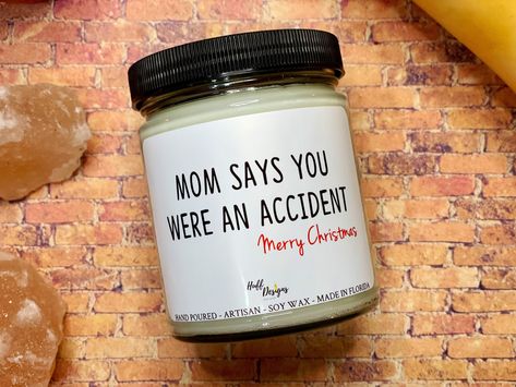 Excited to share the latest addition to my #etsy shop: You were an accident, Sibling Gift Funny Brother Gift Funny Gifts for Him Gift for Sister Gag Gift for Sibling Funny Gift for Brother https://etsy.me/3dgiKY1 #soy #entryway #siblinggift #sisterchristmas #siblingchr Sibling Funny, Brother Birthday Gift, Brother Humor, Siblings Funny, Homemade Scented Candles, Candle Quotes, Brother Christmas, Funny Gifts For Him, Sibling Gifts