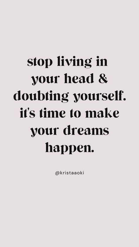 Women Entrepreneur Quotes, Living In Your Head, Confidence Quotes For Women, Make Your Dreams Happen, Doubting Yourself, Hard Quotes, Quotes For Women, Confidence Quotes, Girl Boss Quotes