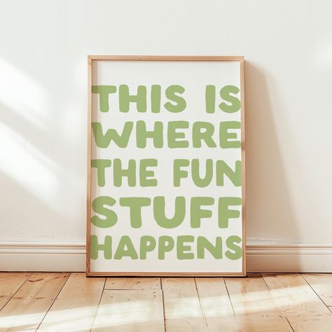 This is where the fun stuff happens Print | Sage Green Preppy Apartment Art, Positive Bedroom Art Dorm Decor, cool living room wall poster Green Wall Pictures, Preppy Apartment, Cool Living Room, Bold Art Print, Green Preppy, Capricorn Art, Unique Wallpapers, Green Poster, Affirmation Wall