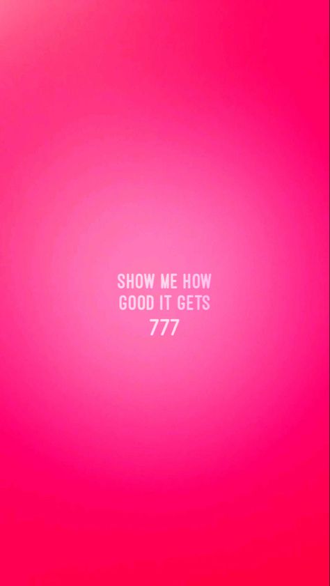 show me how good it gets 777 wallpaper pink aura manifestation affirmation Apple Watch Wallpaper Affirmation, Show Me How Good It Can Get Affirmation, Pink 777 Wallpaper, Nothing Matters Wallpaper, Show Me How Good It Can Get Wallpaper, 777 Background, 777 Wallpaper Aesthetic, 777 Quotes, High Vibration Wallpaper