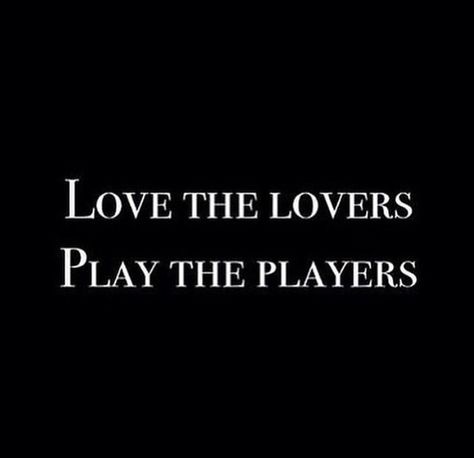 Love the lovers | Play the players Player Quotes, Aa Quotes, Fb Quote, Crazy Diamond, Rose Quotes, Sweet Love Quotes, Quotes About Love And Relationships, Sharing Quotes, Couple Quotes