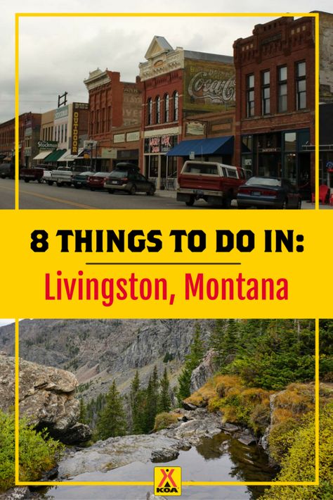 8 Things To Do in Livingston, Montana Koa Camping, Montana Trip, Livingston Montana, Hotel Hacks, Yellowstone Vacation, Montana Vacation, Montana Mountains, Montana Travel, Yellowstone Trip