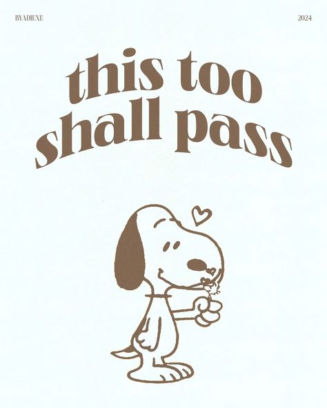 This Too Shall Pass :: :: :: :: :: :: :: :: :: :: #graphicdesign #design #poster #posterdesign #fyp #explore #artph #motivation Snoopy Poster Prints, Snoopy Wallpaper, Funny Iphone Wallpaper, Unspoken Words, This Too Shall Pass, Motivational Phrases, Positive Self Affirmations, Kitty Cats, Quote Aesthetic