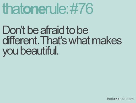 Don't be afraid to be different. That's what makes you beautiful. Lies Hurt, Rules For Life, What Makes You Beautiful, Celebrities Fashion, Feng Shui Business, About Coffee, Life Rules, Wise Words Quotes, Makes You Beautiful