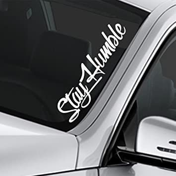 PRICES MAY VARY. Made of High Quality Vinyl. Size: 22 x 4 inches. White Letters Die Cut Vinyl Sticker (no background Weatherproof, Weatherproof, UV-resistant Stay humble Car Sticker Decal, Truck, Windshield Banner Sticker 22 x 4 inches - White Die Cut Denali Truck, Chrysler 300s, Car Sticker Design, Truck Stickers, Truck Decals, Jeep Accessories, Stay Humble, Car Windshield, Honda Logo