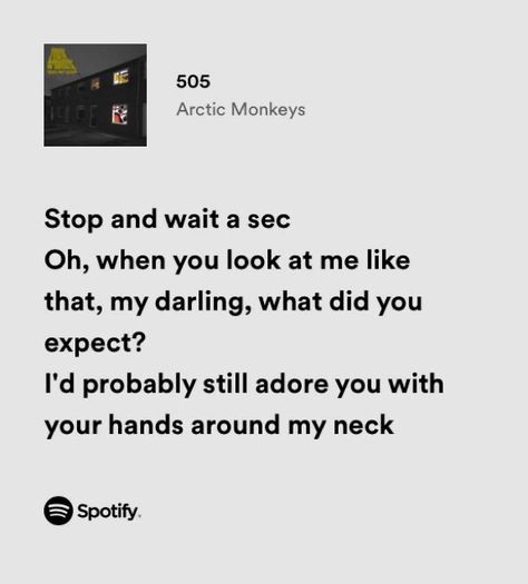 When He Kisses Your Neck, Love Song Quotes Lyrics, Cute Love Song Lyrics, Kiss Lyrics, Music Lyrics Quotes, Love Song Lyrics, Arctic Monkeys Lyrics, Me When He, 505 Arctic Monkeys