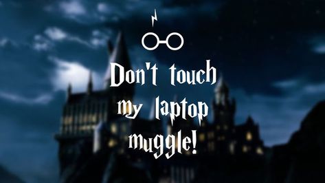 Don't Touch My Laptop, Harry Potter Pc, Harry Potter Iphone Wallpaper, Harry Potter Wallpaper Backgrounds, Laptop Wallpaper Quotes, Harry Potter Iphone, Harry Potter Quote, Mac Wallpapers, Harry Potter Background