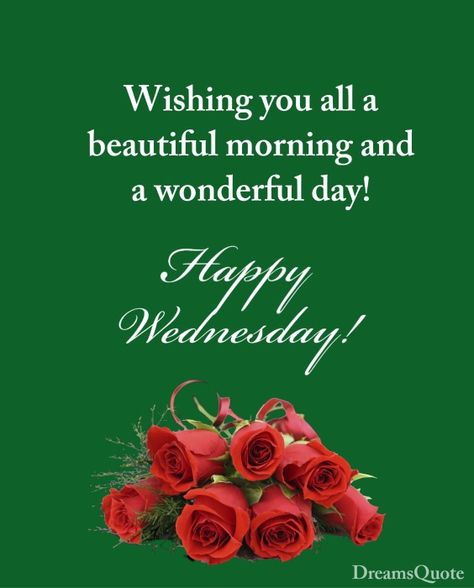 Happy Wednesday Wishes Morning Greetings and Quotes Happy Morning Wishes, Wednesday Flowers, Happy Wednesday Morning, Wednesday Good Morning, Quotes Wednesday, Happy Wednesday Pictures, Good Wednesday Morning, Wednesday Morning Greetings, Happy Wednesday Images