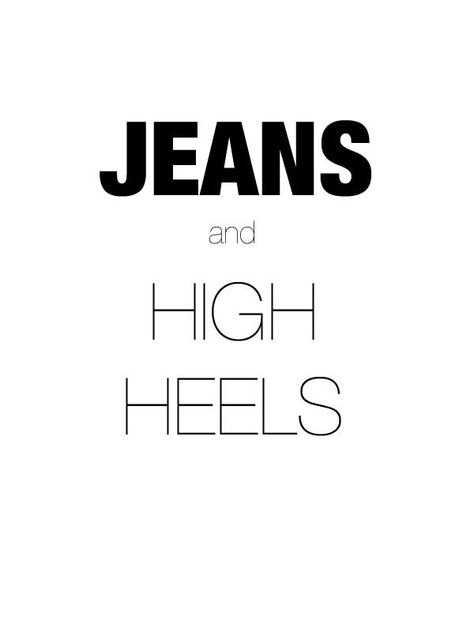 Jeans and high heels Heels Quotes, Jeans With Heels, Love Jeans, Style Jeans, Fashion Quotes, Looks Style, Street Styles, High Jeans, The Words