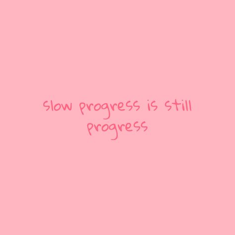 Slow Progress, Small Progress Is Still Progress Wallpaper, Slow Progress Is Still Progress Wallpaper, Quotes About Slow Progress, Small Steps Are Still Progress, A Little Progress Each Day Adds Up, Slow Progress Is Still Progress, Small Progress Is Still Progress, Progress Quotes