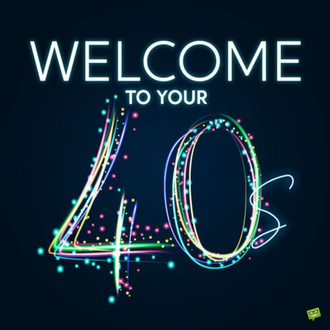 Message for 40th birthday. Happy 40th Birthday Messages, Funny 40th Birthday Wishes, 40th Birthday Images, 40th Birthday Messages, Happy Birthday 40, 40th Birthday Wishes, Birthday Wishes For Men, Nice Birthday Messages, 40th Birthday Men