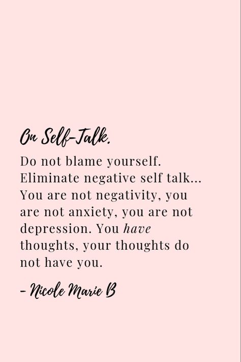 The Power Of Self Talk Quotes, Quotes About Negative Self Talk, Don’t Blame Yourself Quotes, Stop Blaming Yourself Quotes, Self Talk Quotes Positive, Talk Nice To Yourself Quotes, How You Talk To Yourself Quotes, Self Pep Talk Quotes, Blaming Yourself Quotes