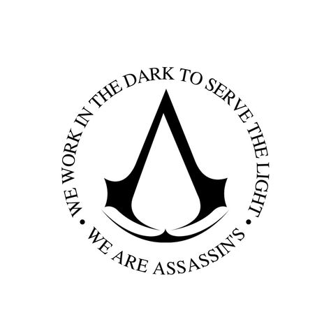 We work in the dark to serve the light We Work In The Dark To Serve The Light, Assassin Creed Symbol, Assasins Creed Tattoos, Assassins Creed Tattoo Ideas, Assassin Tattoo, Assassins Creed Symbol, Soul Symbol, Assassins Creed Quotes, Assassins Creed Tattoo