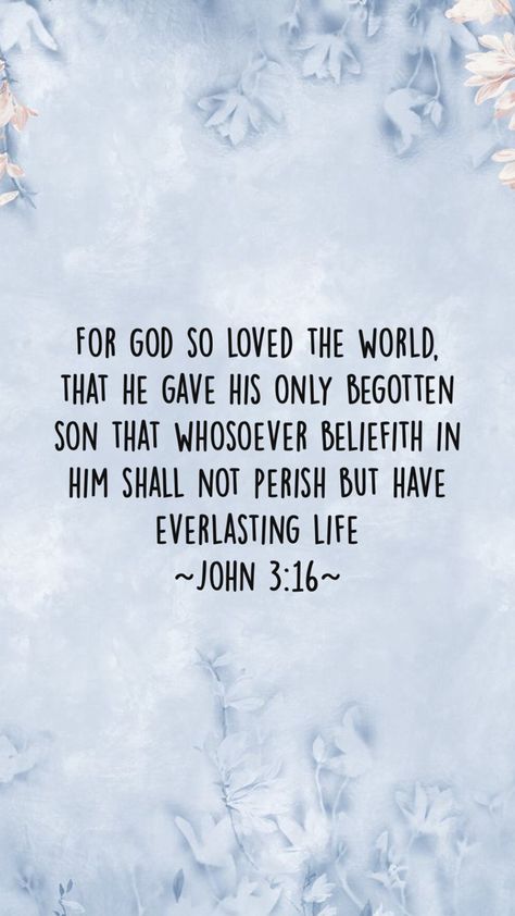 Blue Christian aesthetic Aesthetic Bible, Verses Wallpaper, John 3 16, Everlasting Life, Bible Quote, John 3:16, For God So Loved The World, Bible Verse Wallpaper, Amazing Grace