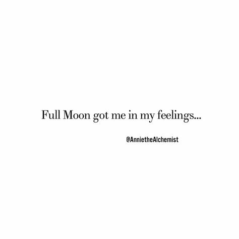 Operating Room Nurse Humor, Full Moon Vibes, Full Moon Quotes, Moon Vibes, Moon Quotes, Winter Quotes, The Alchemist, In My Feelings, Soul Quotes