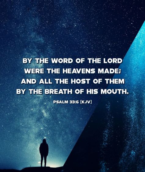 By the word of the LORD were the heavens made; and all the host of them by the breath of his mouth. Psalm 33:6 Christian Facebook Cover, Psalm 33, Verses Wallpaper, Scripture Pictures, Christian Scripture, Christian Bible Verses, The Host, Bible Verse Wallpaper, The Heavens