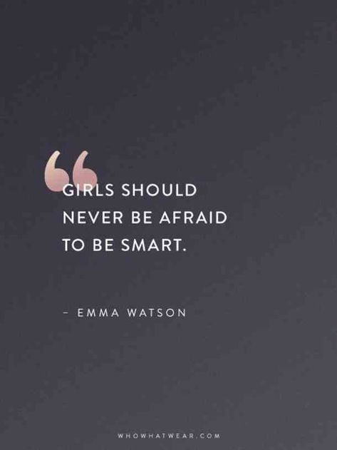 "Girls should never be afraid to be smart."- Emma Watson Ladies Quotes, Engineering Quotes, A Strong Woman, Women's History Month, Smart Quotes, Women's History, Be Smart, Empowerment Quotes, Strong Women Quotes