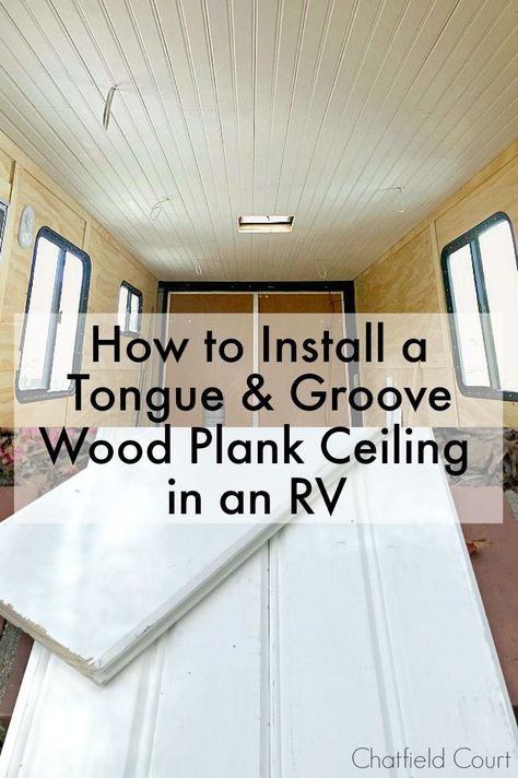 Rv Diy Projects, Installing Vinyl Plank Flooring, Groove Ceiling, Ceiling Remodel, Wood Plank Ceiling, Rv Dreams, Shiplap Ceiling, Tongue And Groove Ceiling, Plank Ceiling