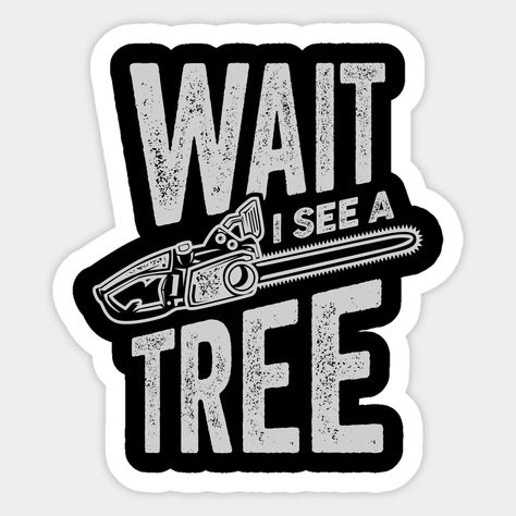 Cricut Expression Projects, Tree Arborist, Woodworking Shirts, Car Window Stickers, Tree Stickers, Tree Service, Cute Shirt Designs, Tree Hugger, Lumberjack