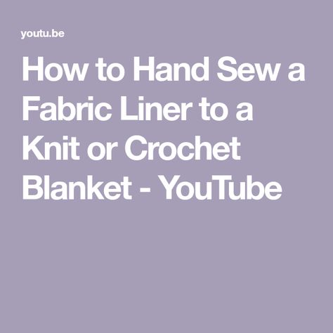 How to Hand Sew a Fabric Liner to a Knit or Crochet Blanket - YouTube Fabric Backing On Crochet Blanket, How To Attach Fabric To Crochet Blanket, Crochet Blanket With Fleece Backing, Crochet Blanket Fleece Backing, Attaching Fleece To Crochet Blanket, Crochet Handbags Patterns, Sewing Material, Crochet Handbags, Knit Or Crochet