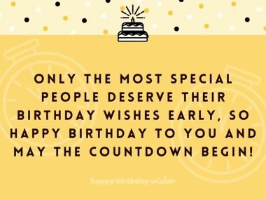 Only the most special people deserve their birthday wishes early, so happy birthday to you and may the countdown begin! (...) https://www.happybirthdaywisher.com/you-deserve-your-birthday-wishes-in-advance/ Early Happy Birthday Wishes, Birthday Wishes In Advance For Friend, Birthday Countdown Messages, Advance Bday Wishes, Advance Birthday Wishes For Best Friend, Advance Happy Birthday Wishes For A Friend, Advance Wishes For Birthday, Happy Birthday Advance Wishes, Birthday Countdown Quotes For Him