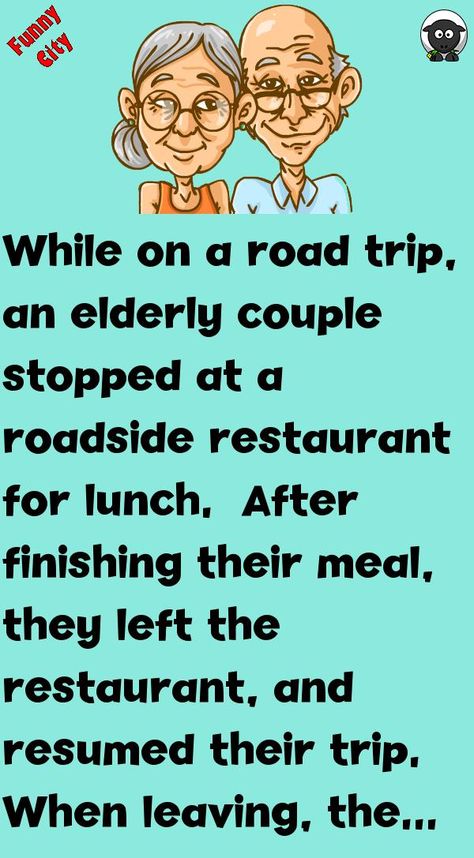 While on a road trip, an elderly couple stopped at a roadside restaurant for lunch. After finishing their meal, they left the restaurant, and resumed their trip.When leaving, the elderly wo.. #funny, #joke, #humor Roadside Restaurant, Funny City, Anti Aging Diet, Clean Funny, Laughter Therapy, Sweet Sayings, Clean Funny Jokes, Elderly Couples, Elderly Woman