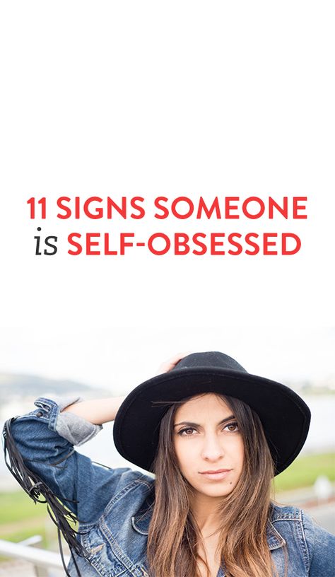 11 Signs Someone Is Self-Obsessed Self Obsessed People Quotes, Self Obsessed Quotes Love Yourself, Obsessed Quotes Love, Self Obsessed Quotes, Obsessed Quotes, Pov Caption Ideas, Self Obsessed, Quotes For Self, Obsession Quotes