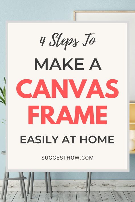 Are you wondering how to make a canvas frame? Look no further! Follow my easy to follow 4 step guide and make your DIY canvas frames at home. #canvasframe #diy #diytips #frames #homedecor Diy Frame For Canvas Painting, Poster On Canvas Diy, How To Put Canvas On A Frame, How To Make Your Own Canvas, How To Make Frames For Canvas, Canvas Making At Home, How To Frame Canvas Art Easy Diy, How To Make Frame At Home, Diy Frames For Canvas