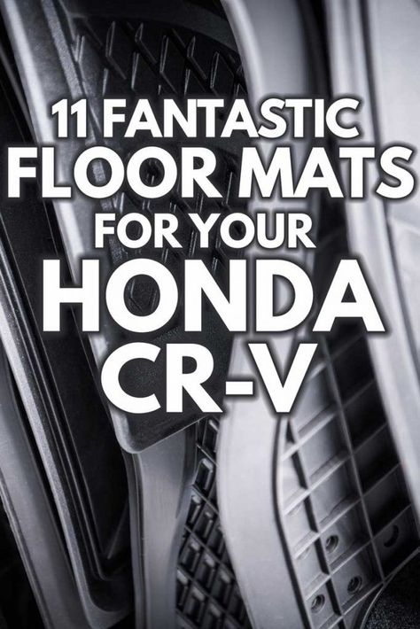 11 Fantastic Floor Mats For Your Honda CR-V - Article by Vehicle HQ #VEHQ.com #VEHQ #SUV #automotive Honda Crv Accessories, Car Guide, Vehicle Accessories, Luxury Vehicles, Honda Crv, Car Exterior, Honda Cr V, Family Car, Future Car