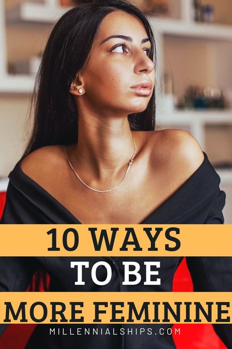 Be More Feminine, How To Be More Feminine, Femininity Tips, Better Men, Find A Boyfriend, Finding A Girlfriend, Attracted To Someone, Flirting With Men, More Feminine