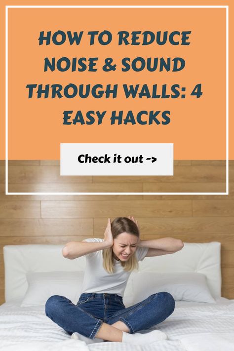 Person on a bed covering their ears; text reads, "How to Reduce Noise & Sound Through Walls: 4 Easy Hacks. Check it out." Noise Absorbing Decor, Noise Cancelling Wall, Sound Barrier Wall, Living In An Apartment, Sound Barrier, Easy Hacks, Acoustic Panels, Sound Proofing, Noise Reduction