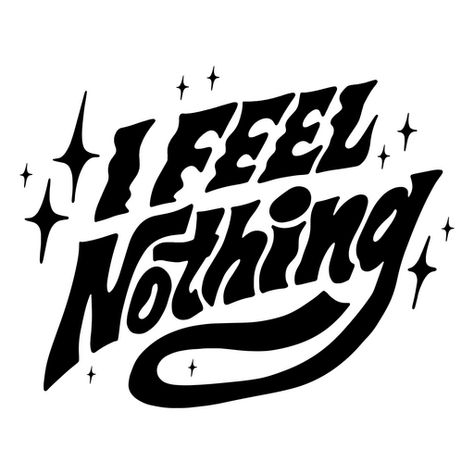 Feel nothing lettering quote PNG Design T Shirt Text Design, Life Is Strange Wallpaper, Tufting Rugs, Typography Tshirt Design, Typography Shirt Design, Graphic Design Portfolio Layout, T Shirt Design Png, Feel Nothing, Text Tshirt