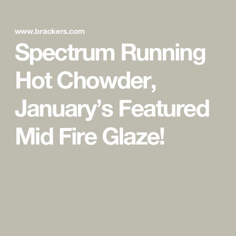 Spectrum Running Hot Chowder, January’s Featured Mid Fire Glaze! Running Hot Chowder Glaze Combinations, Running Hot Chowder Glaze, Spectrum Glazes, Pottery Patterns, Inside Joke, Pint Jars, The Shard, Inside Jokes, Way Down