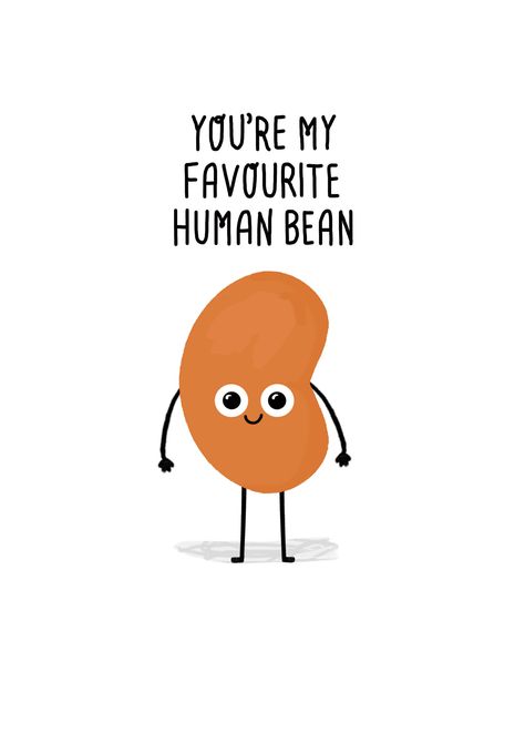 lwalkerillustration Bean Illustration, Bean Character, Bean Quote, Bean Cartoon, Punny Cards, Funny Food Puns, Kids Notes, Human Bean, Love Puns