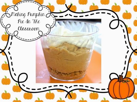 November Treats in The Classroom November Treats, Pumpkin Pie In A Cup, Individual Pumpkin Pie, Pie In A Cup, Preschool Cooking, Pumpkin Unit, Cooking In The Classroom, No Bake Pumpkin, Bake Pumpkin