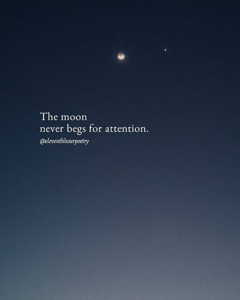 Poetry | Bliss ☾ on Instagram: “The moon never begs for attention. . . Follow @eleventhhourpoetry ❤ . . © Eleventhhourpoetry |📸: jao_huajuk | Credits please, if reposted 🌸…” Moon And Star Quotes, One Line Quotes, Moon Lover, Silence Quotes, Lines Quotes, Buddhist Quotes, Career Quotes, Dear Self Quotes, Genius Quotes