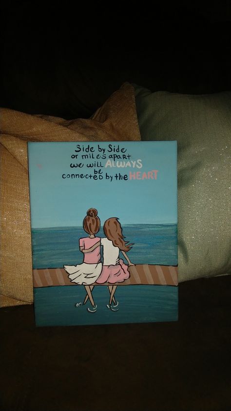 Saw a picture qoute like this on here. I decided to hand paint it myself using a acrylic on a 5x7 canvas. #sisters #sisterquotes #acrylic #diy #diyquotes #paint Drawing Of Friendship, Paintings For Sisters Canvases, Sisters Painting Canvases, Canvas Painting Ideas For Sister, Best Friend Acrylic Painting, Friendship Canvas Painting Ideas, Best Friend Art Ideas Canvas, Small Canvas Paintings For Best Friend, Best Friends Painting Canvases