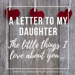 Kids, Cuddles and Muddy Puddles: A letter to my daughter as she turns 3: The little things I love about you... Valentines Letter To Daughter, Things I Love About My Daughter, Love Notes To Daughter, Letter To My Daughter On Her 21st Birthday, Reasons Why I Love You Daughter, 21st Scrapbook, Love Letter To My Daughter, A Letter To My Daughter, Parenthood Quotes