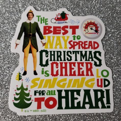 Christmas Winter Holiday Sticker Will Ferrell Movie Elf Quote "The Best Way To Spread Christmas Cheer Is Singing Loud For All To Hear!" 10/$10 Bundle To Save! Perfect For Decorating Your Electronics! Waterproof Stickers Meant To Go On Most Surfaces. I Included A Picture Of My Personal Waterbottle Which Has Been Dropped And Washed Daily For A Year To Show You How Long These Stickers Can Last! Pet & Smoke Free Home Bundle To Save On Shipping Or Make An Offer To Negotiate Or Just Buy It Because You Elf Movie Door Decorations, The Elf Movie Decorations, Elf Movie Quotes, Elf Quotes, Elf Decorations, Christmas Memes, Elf Movie, Will Ferrell, Buddy The Elf