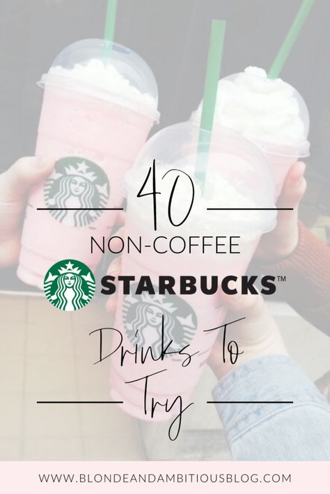 ULTIMATE LIST OF NON-COFFEE STARBUCKS DRINKS! | Blonde & Ambitious Blog Starbucks Drinks Without Coffee, Caribou Drinks, Non Coffee Starbucks Drinks, Peach Green Tea Lemonade, Best Starbucks Drinks, Passion Fruit Tea, Green Tea Lemonade, Matcha Green Tea Latte, Passion Tea