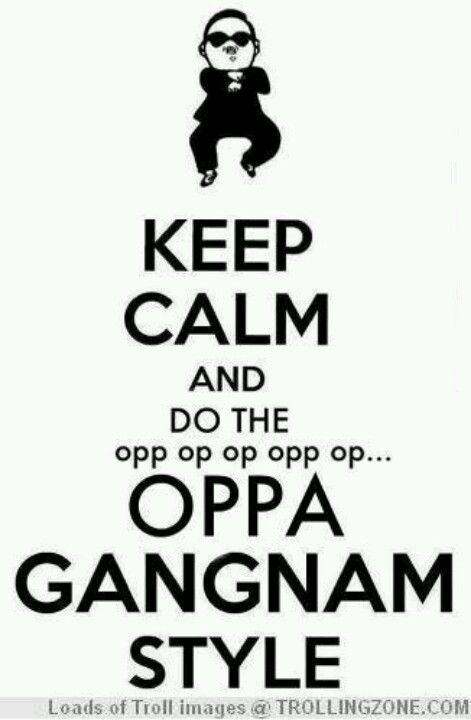 Gangnam style! Oppa Gangnam Style, Keep Calm Signs, Keep Calm Carry On, Card Design Handmade, Keep Calm Posters, Gangnam Style, Keep Calm Quotes, Calm Quotes, Dance Humor