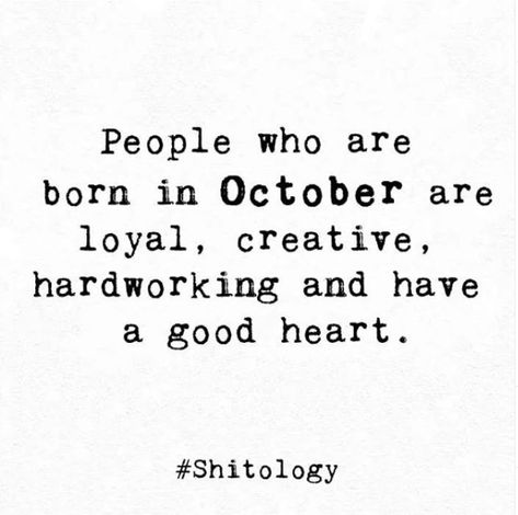 October Born Quotes Fun Facts, People Born In October Quotes, October Is Here Quotes, Born In October Quotes, October Born Facts, October Born Quotes, People Born In October, October Born, October Quotes