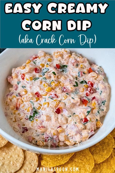 Easy Creamy Corn Dip (aka Crack Corn Dip) - Manila Spoon Dip With Corn And Cream Cheese, Chicken Corn Dip Recipe, Corn Dip With Chili Cheese Fritos, 3 Ingredient Corn Dip, Corn Dip With Ranch Packet, Easy Hot Corn Dip Recipe, Fritos Corn Dip, Corn Taco Dip, Corn And Rotel Dip