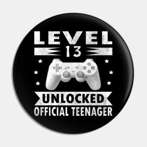 Official Teenager 13th Birthday T-Shirt Level 13 Unlocked - Level 13 Unlocked Official Teenager - Pin | TeePublic Level 13 Unlocked, Happy Birthday Football, Birthday Football, Teen Cakes, Gamer Birthday, Pins And Buttons, 13th Birthday, Birthday Gif, Cake Decorating Techniques