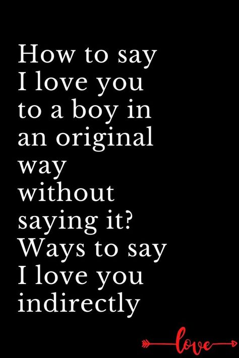 How to say I love you to a boy in an original way without saying it? Ways to say I love you indirectly How To Say I Love You, Say Love You, How To Say, Say I Love You, Love Can, A Boy, Love Him, Read More, I Love You