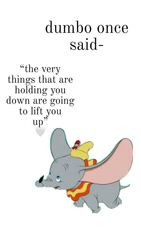 dumbo mice said Dumbo Mouse, Dumbo Quotes, Good Advice Quotes, Dumbo Disney, Disney Quotes, Advice Quotes, Good Advice, Mice, Bible Verses