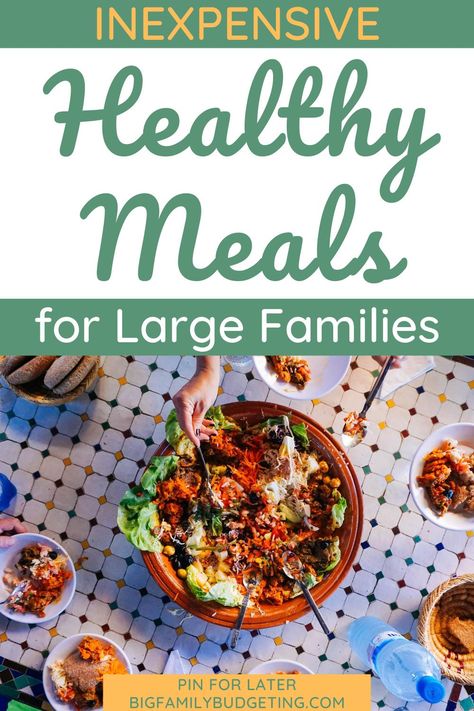 Meal Planning For Large Families, Easy Large Family Meals Healthy, Meals For Having People Over, Healthy Dinners For Large Families, Healthy Big Family Dinners, Large Healthy Meals Families, Large Healthy Meals, Easy Big Family Meals Healthy, Cheap Meals For Large Families Healthy