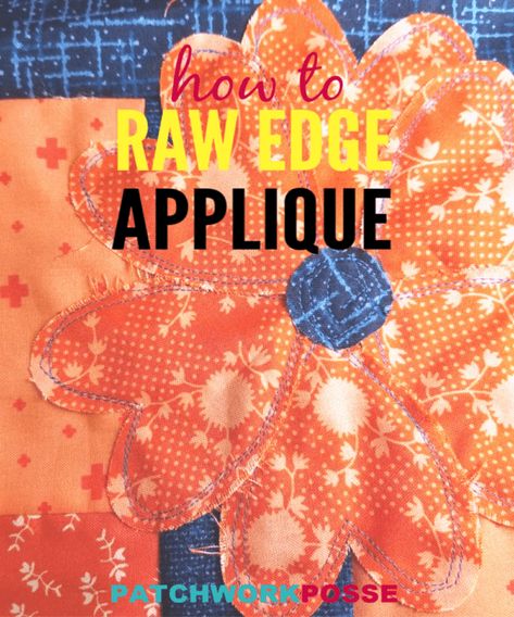 Free Raw Edge Applique Patterns, How To Apply Applique To Fabric, Raw Edge Embroidery, Easy Applique Ideas, Simple Applique Designs, Applique Stitches Hand, Appliqué Stitches, Machine Applique Patterns, Machine Applique Tutorials