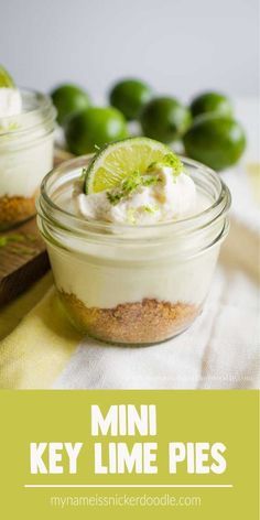 Mini Key Lime Pies Recipe | Dessert | Cheesecake | Easy | No Bake mynameissnickerdoodle.com Cheesecake Easy No Bake, Key Lime Cheesecake Recipe, Key Lime Recipes, Key Lime Pies, Mini Key Lime Pies, Key Lime Desserts, Cheesecake Easy, Dessert Cheesecake, Mason Jar Desserts