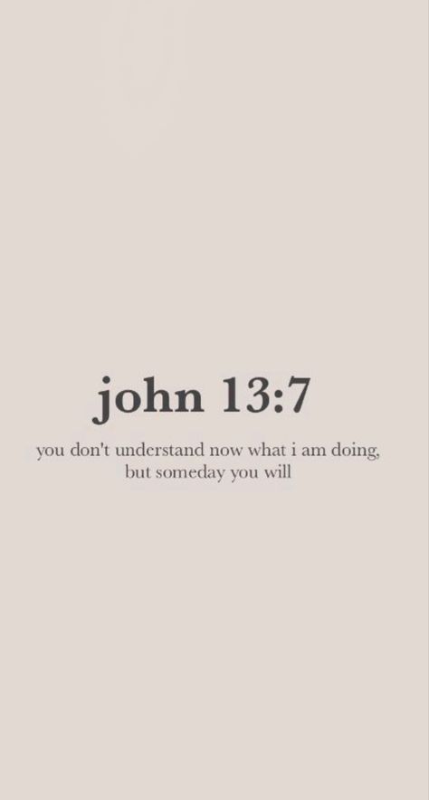 John 13:7, Short Bible Quotes, Cute Bible Verses, Gods Plan Quotes, Short Bible Verses, Motivational Bible Verses, Comforting Bible Verses, Ayat Quran, Powerful Bible Verses